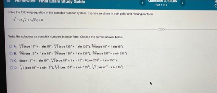 Final Exam Study Guide Ostions 6 5 85 Part 1 Of 2 U Solve The Following Equation In The Complex Number System Express 1