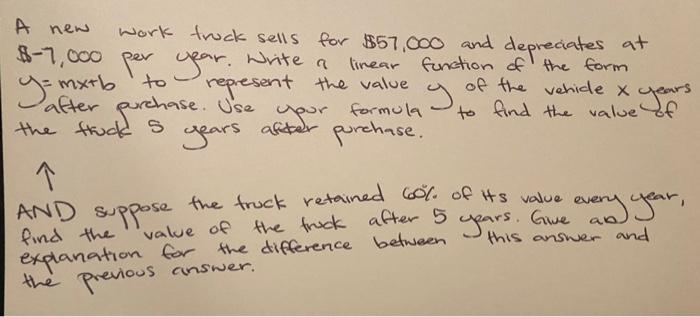 A New To Y Mxtb G Gears Work Truck Sells For 57 000 And Depreciates At 7 000 Per Year Write A Linear Function Of T 1