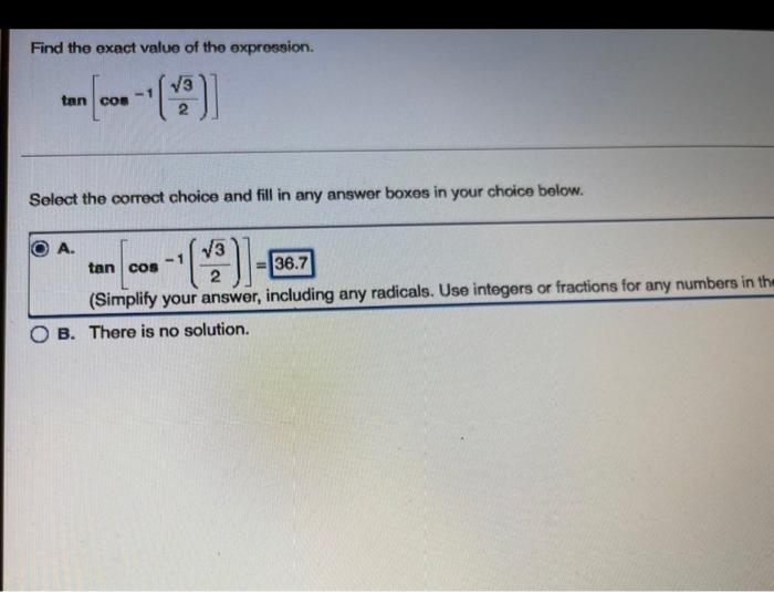 Find The Exact Value Of The Expression 73 Tan Cos 0 2 Select The Correct Choice And Fill In Any Answer Boxes In You 1