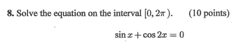 8 Solve The Equation On The Interval 0 2 10 Points Sin X Cos2 C 0 1