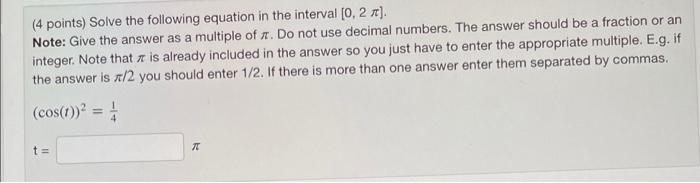 4 Points Solve The Following Equation In The Interval 0 2 Note Give The Answer As A Multiple Of Do Not Use Deci 1