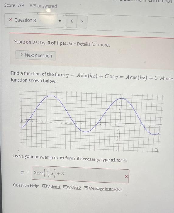 Score 7 98 9 Answered X Question 8 Score On Last Try 0 Of 1 Pts See Details For More Next Question Find A Functi 1