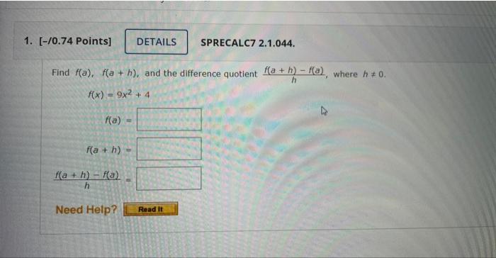1 70 74 Points Details Sprecalc7 2 1 044 Find F A F A H And The Difference Quotient F A H F A Where H 0 H F 1