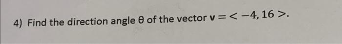 4 Find The Direction Angle Of The Vector V 4 16 1
