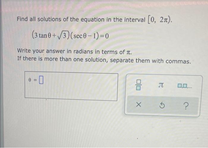 Find All Solutions Of The Equation In The Interval 0 21 3 Tan 0 3 Sec 0 1 0 Write Your Answer In Radians In Te 1