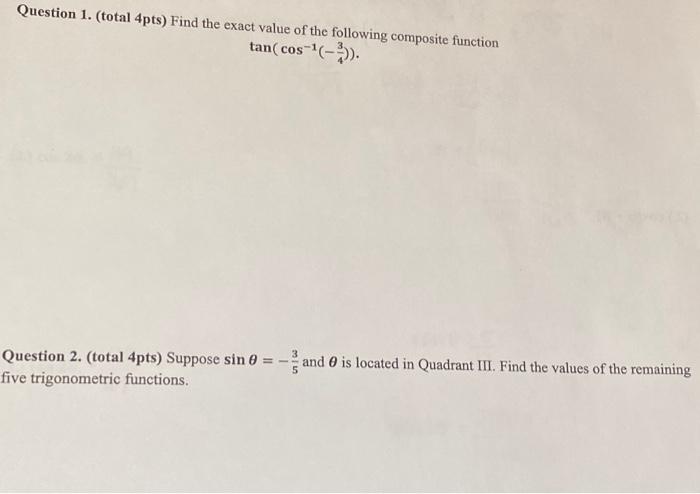 Question 1 Total 4pts Find The Exact Value Of The Following Composite Function Tan Cos 1 3 Question 2 Total 4pts 1