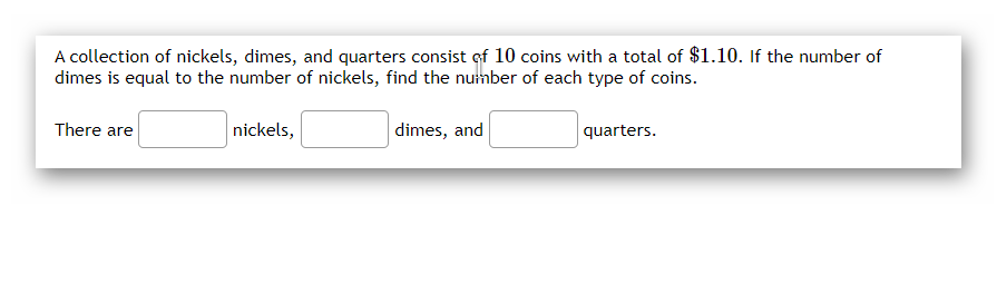 A Collection Of Nickels Dimes And Quarters Consist Of 10 Coins With A Total Of 1 10 If The Number Of Dimes Is Equal 1