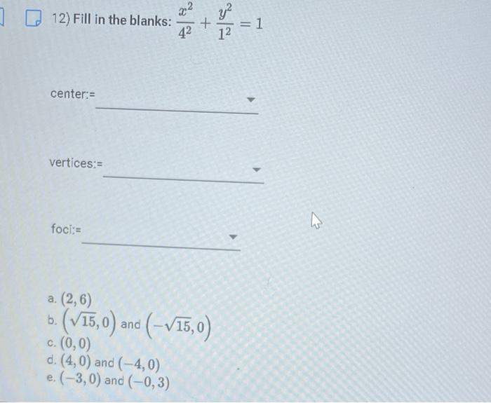 W 6 Choose The Best Answer Write The Standard Equation For The Ellipse Center 3 2 Vertex 7 2 Minor Axis Lengt 7