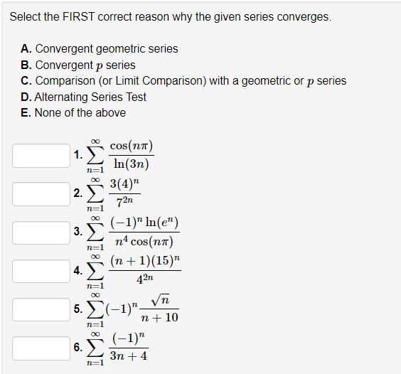 Select The First Correct Reason Why The Given Series Converges A Convergent Geometric Series B Convergent P Series C 1