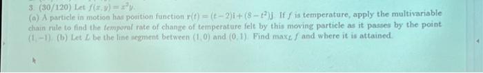 3 30 120 Let Y A A Particle In Motion Has Position Function R T T 2 I 8 If S Is Temperature Apply T 1