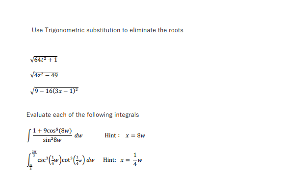 Use Trigonometric Substitution To Eliminate The Roots V64t 1 4z2 49 9 16 3x 1 Evaluate Each Of The Following In 1