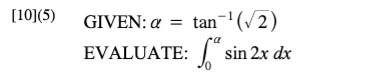 10 5 Given A Tan 2 Evaluate 64 So Sin 2x Dx 1
