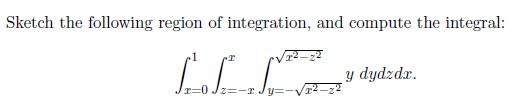 Sketch The Following Region Of Integration And Compute The Integral 1
