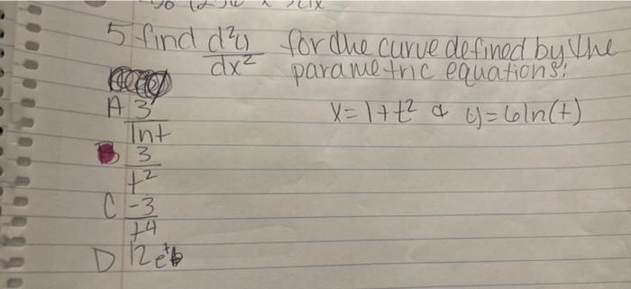 5 Find Day For The Curve Defined By The Dx Parametric Equations A3 X 1 T2 4 61n T Tnt 12 C 3 Det 3 174 6 Fi 1