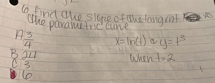 5 Find Day For The Curve Defined By The Dx Parametric Equations A3 X 1 T2 4 61n T Tnt 12 C 3 Det 3 174 6 Fi 2