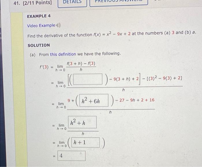 41 2 11 Points Details Example 4 Video Example Find The Derivative Of The Function F X X2 9x 2 At The Numbers 1