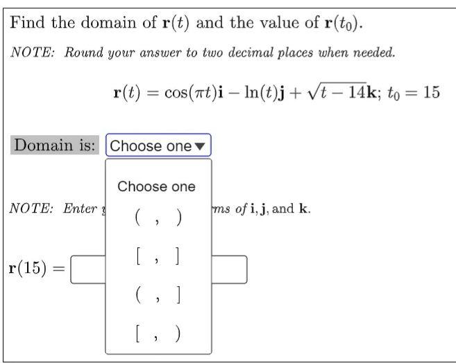 Find The Domain Of R T And The Value Of R To Note Round Your Answer To Two Decimal Places When Needed R T Cos At 1