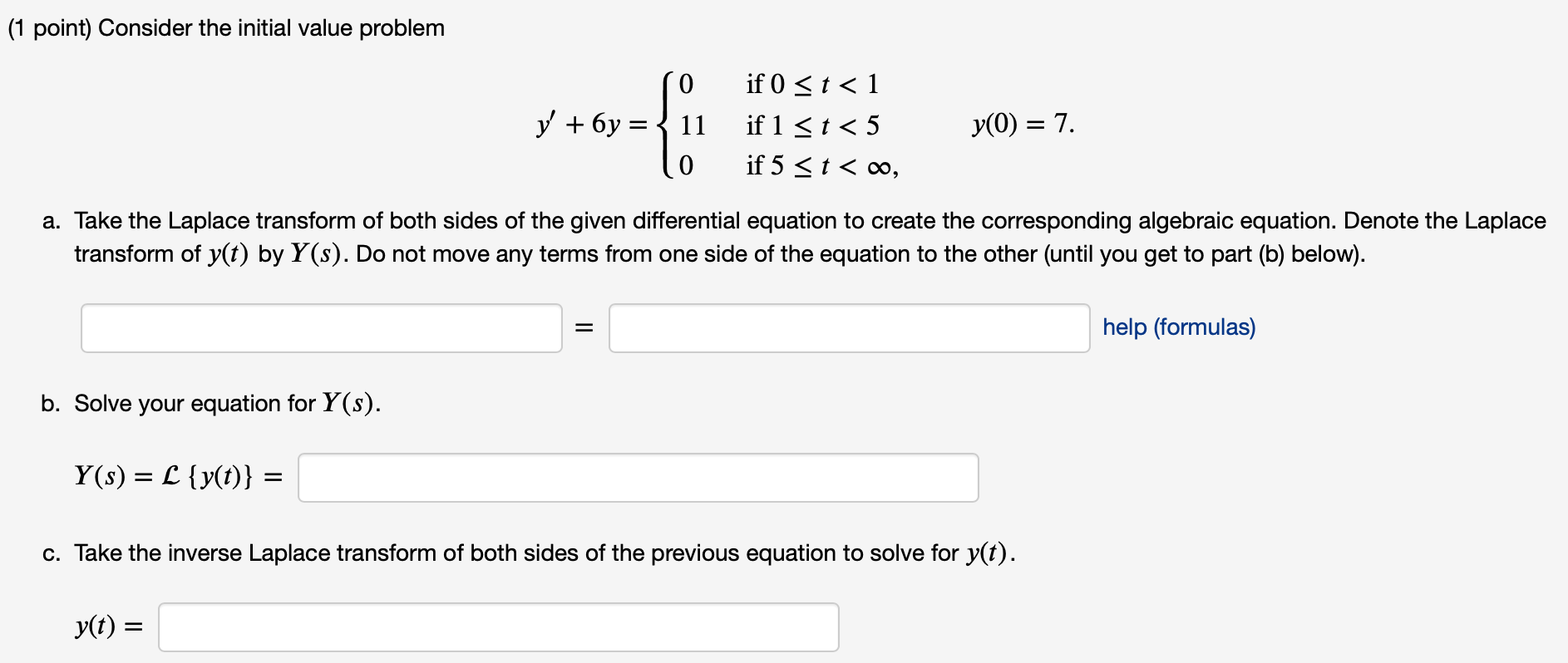 1 Point Consider The Initial Value Problem 0 Y 6y 6 11 If 0 T 1 If 1 T 5 If 5 T Oo Y 0 7 0 A T 1