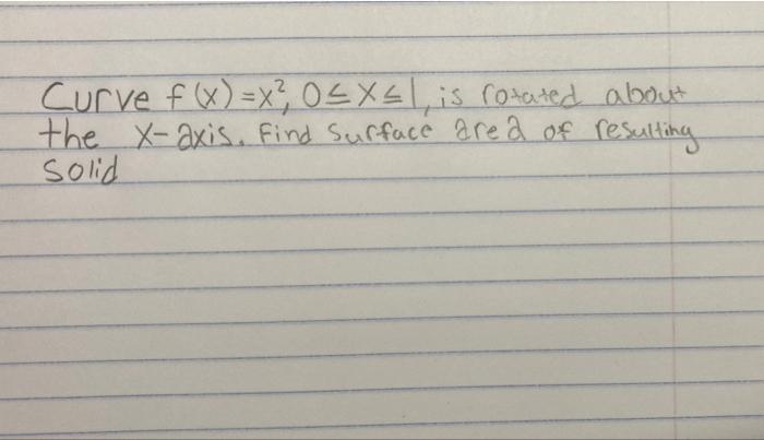Curve F X X 0 X L Is Conated About The X Axis Find Surface Area Of Resulting Solid 1