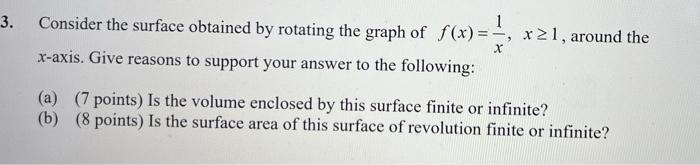 3 X Consider The Surface Obtained By Rotating The Graph Of F X X21 Around The X Axis Give Reasons To Support Your An 1