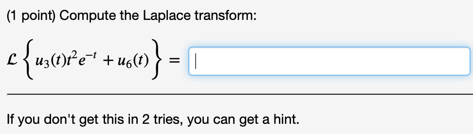 1 Point Compute The Laplace Transform E Uscore 4 U36 Sm If You Don T Get This In 2 Tries You Can Get A Hint 1