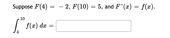 Suppose F 4 2 F 10 5 And F X F X 10 1 Fle Dx F X 1