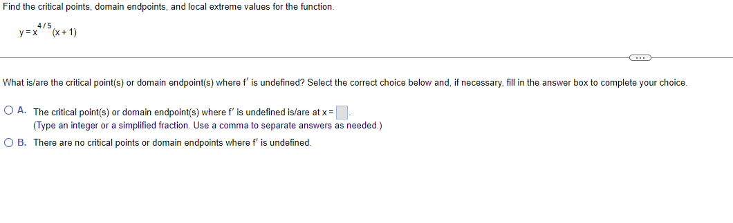 Find The Critical Points Domain Endpoints And Local Extreme Values For The Function 4 5 Y X X 1 What Is Are The 1