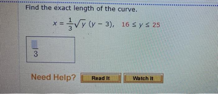 Find The Exact Length Of The Curve X Vy Y 3 X 16 Sy 25 3 Need Help Read It Watch It 1