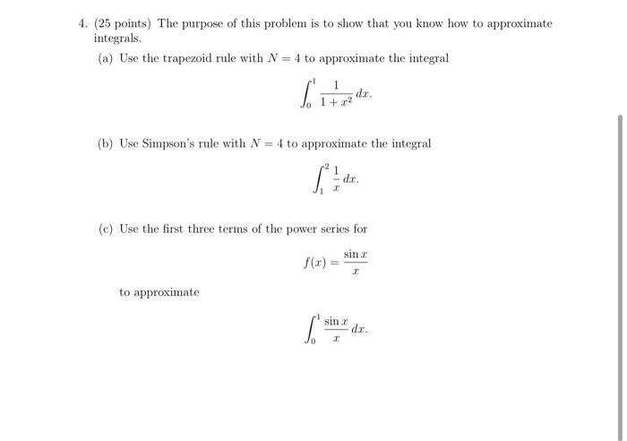 4 25 Points The Purpose Of This Problem Is To Show That You Know How To Approximate Integrals A Use The Trapezoid 1