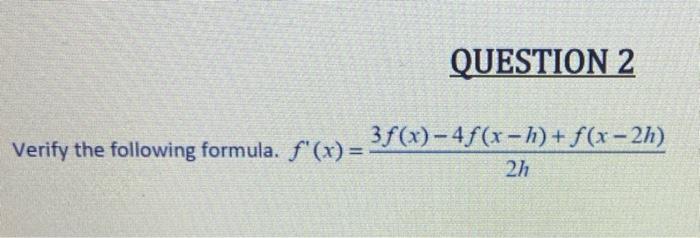 Question 2 3f X 4f X H F X 2h Verify The Following Formula F X 2h 1
