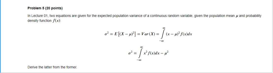 Problem 5 20 Points In Lecture 01 Two Equations Are Given For The Expected Population Variance Of A Continuous Random 1