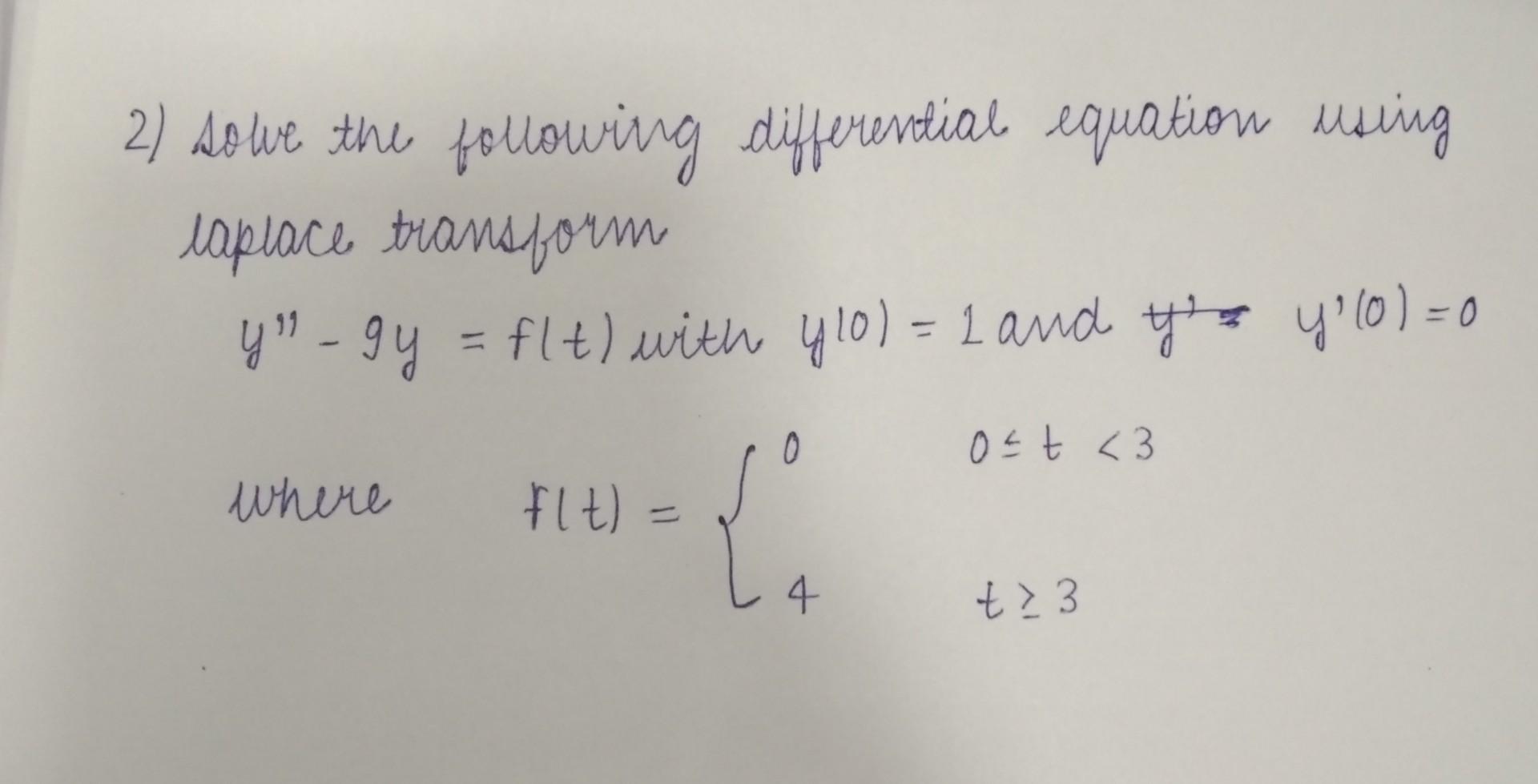 2 Sowe The Following Differential Equation Using Laplace Transform Y Gy Flt With 410 1 And Y A Yilo 0 11 0 Ost 1