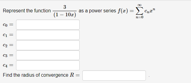 Represent The Function 3 1 102 As A Power Series F X Nan N 0 Co C1 C2 C3 C4 Find The Radius Of Conver 1