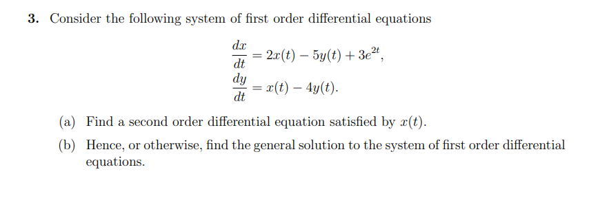 3 Consider The Following System Of First Order Differential Equations Dx 2 T 5y T 3e2t Dt Dy X T 4y T 1