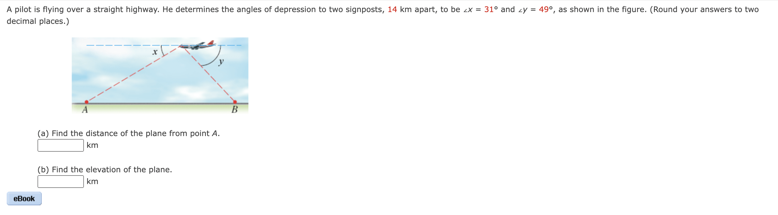 A Pilot Is Flying Over A Straight Highway He Determines The Angles Of Depression To Two Signposts 14 Km Apart To Be Z 1