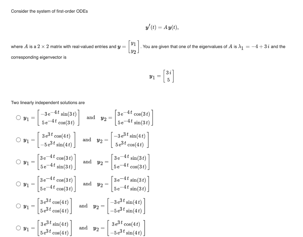 Consider The System Of First Order Odes Y T Ay T Y1 Where A Is A 2 X 2 Matrix With Real Valued Entries And Y Yo 1