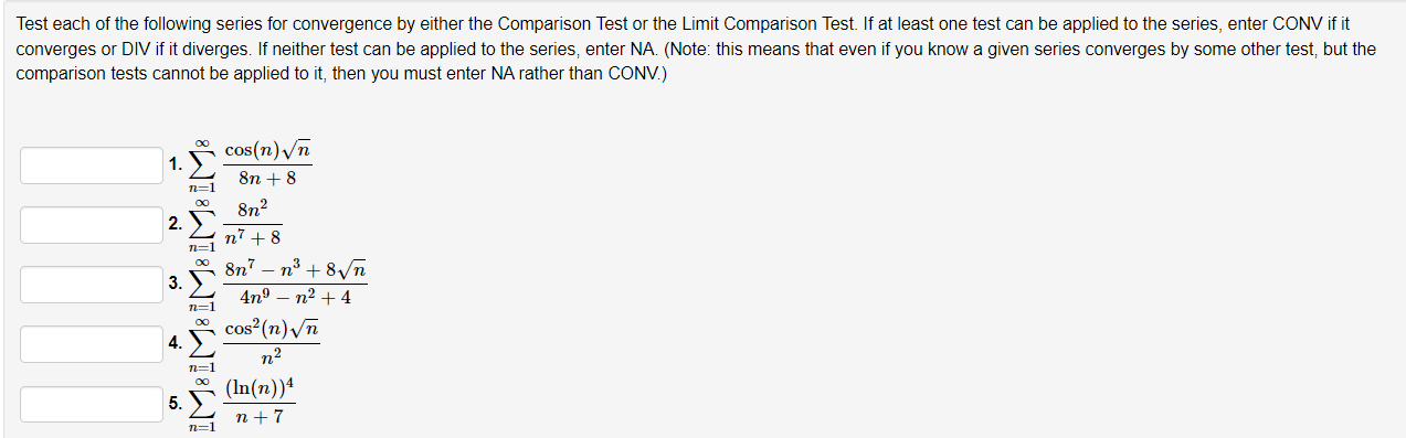 Test Each Of The Following Series For Convergence By Either The Comparison Test Or The Limit Comparison Test If At Leas 1