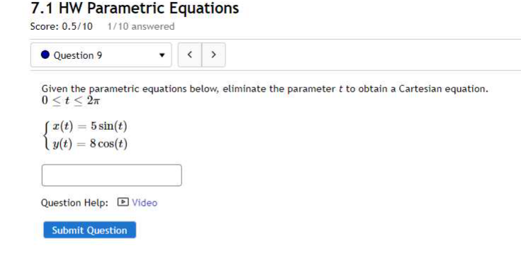 7 1 Hw Parametric Equations Score 0 5 10 1 10 Answered Question 9 Given The Parametric Equations Below Eliminate The P 1