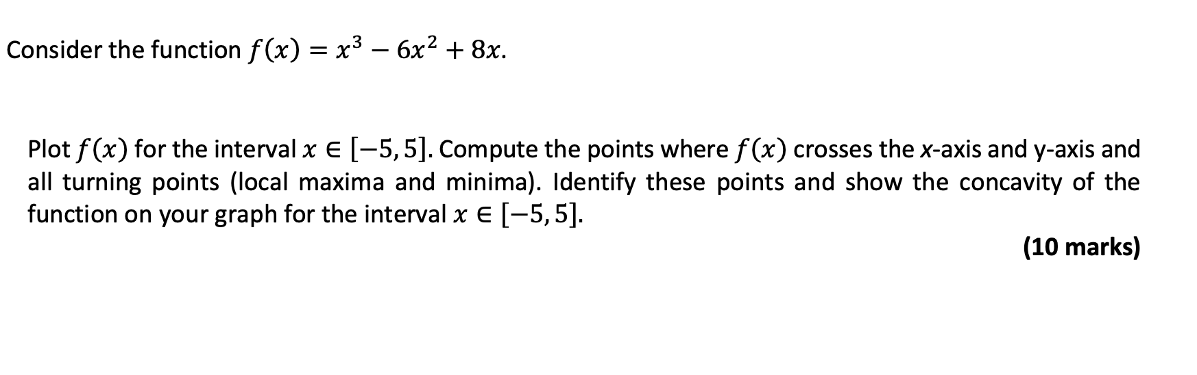 Consider The Function F X X3 6x2 8x Plot F X For The Interval X 5 5 Compute The Points Where F X Cross 1