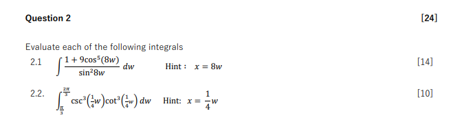Question 2 24 Evaluate Each Of The Following Integrals 2 1 1 9cos 8w Hint X 8w Sino8w Dw 14 2 1 2 2 10 Cse W 1