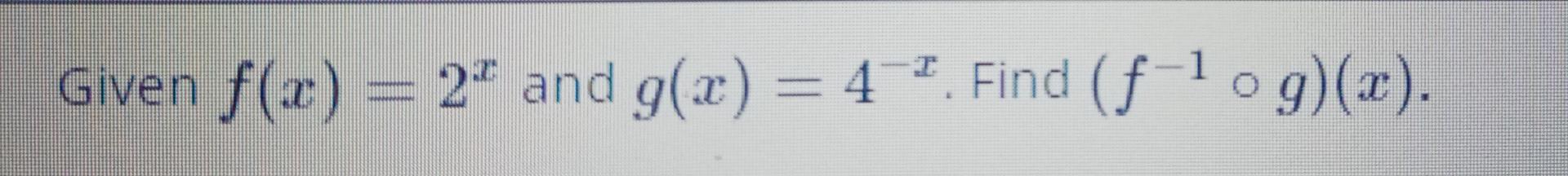 Given F X 2 And G X 4 Find F Log X 1