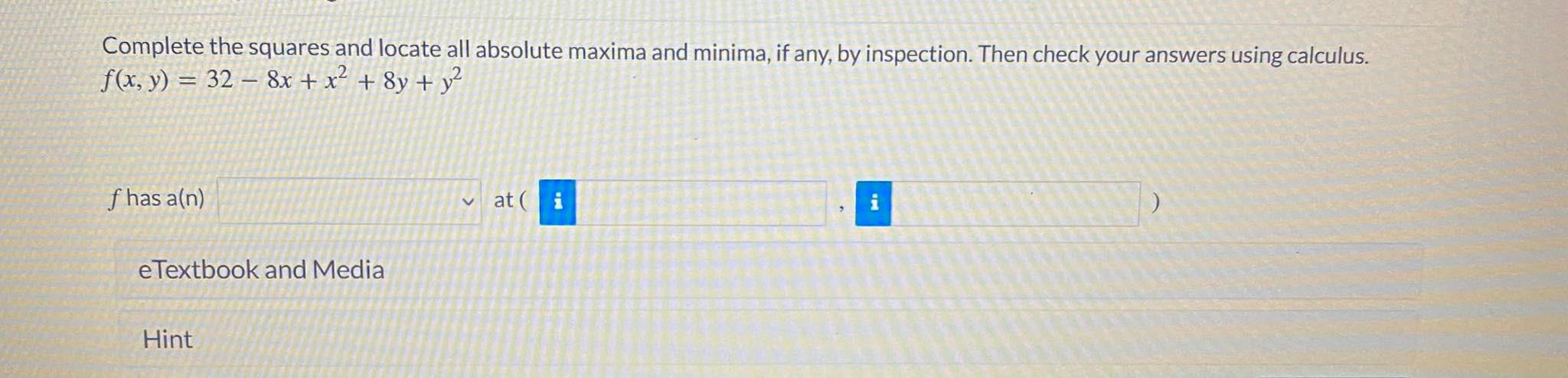 Complete The Squares And Locate All Absolute Maxima And Minima If Any By Inspection Then Check Your Answers Using Cal 1