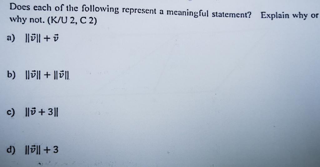 Does Each Of The Following Represent A Mcaningful Statement Explain Why Or Why Not K U 2 C2 A 10 V B 0 1