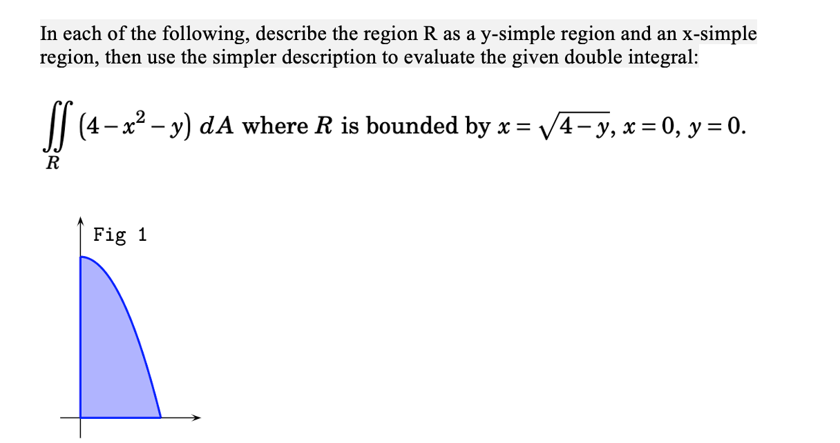 In Each Of The Following Describe The Region R As A Y Simple Region And An X Simple Region Then Use The Simpler Descri 1