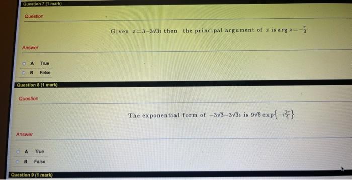 Question 7 1 Mark Question Given 2 3 373 Then The Principal Argument Of 2 Is Arg 2 Answer A True B False Question 8 1