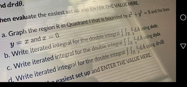 Od Drdo Hen Evaluate The Easiest Set Up And Enter The Value Here A Graph The Region R In Quadrant That Is Bounded By 1