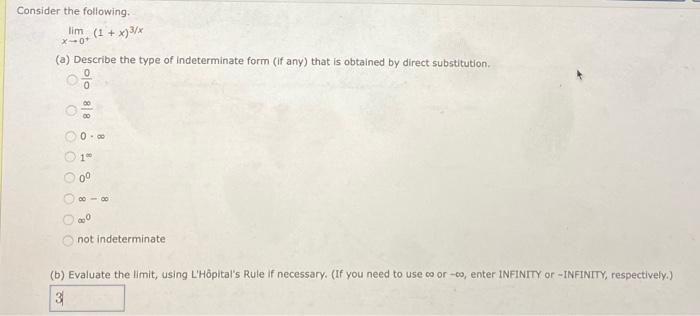 Consider The Following Lim 1 X 3 4 A Describe The Type Of Indeterminate Form If Any That Is Obtained By Direct S 1