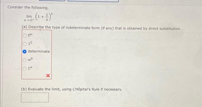 Consider The Following Lim 1 X 3 4 A Describe The Type Of Indeterminate Form If Any That Is Obtained By Direct S 2