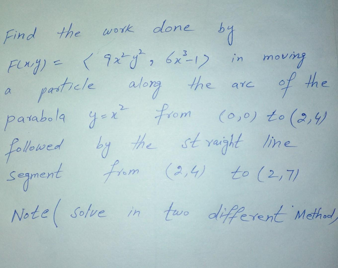 Work Done By In Moving 2 The Arc Of The A Find The Flay 9x Gh 6x 1 A Particle Along The Parabola Y Ex From 0 1