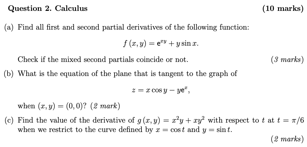 Question 2 Calculus 10 Marks A Find All First And Second Partial Derivatives Of The Following Function F X Y 1